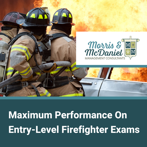 Maximum Performance on Entry-Level Firefighter Exams