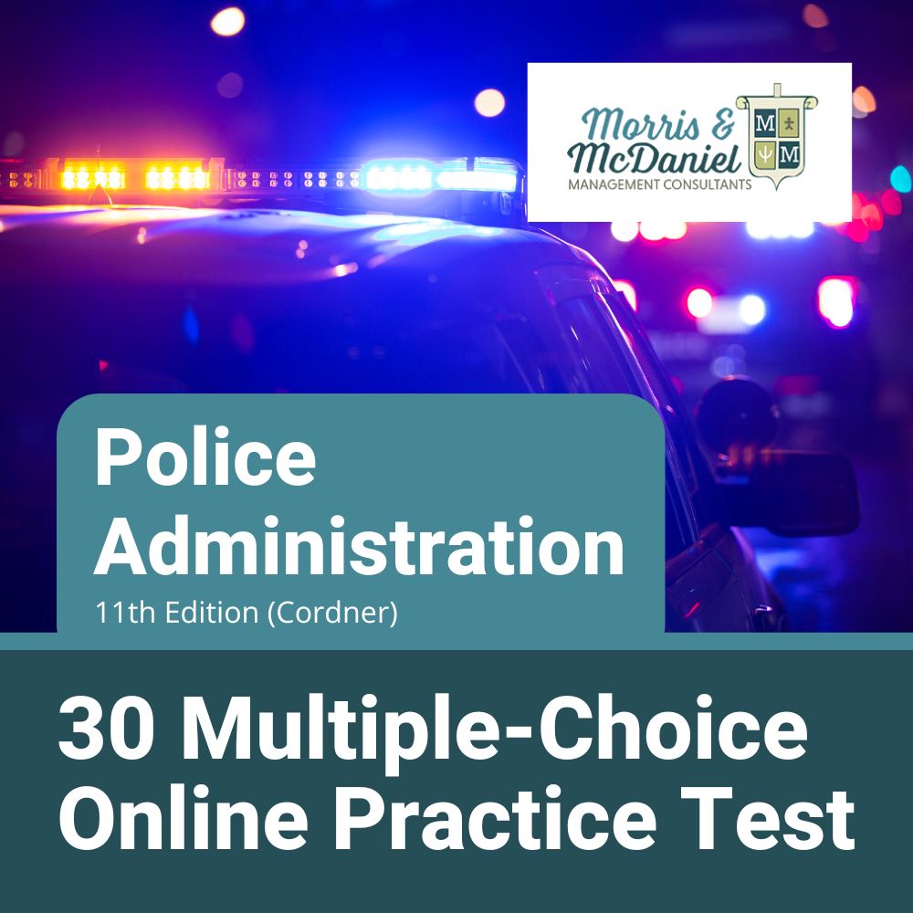 Police Administration, 11th Edition (Cordner) Practice Test