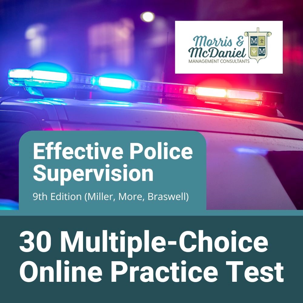 Effective Police Supervision, 9th Edition (Miller, More, Braswell) – 30 Multiple-Choice Item Online Practice Test